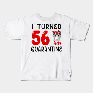 I Turned 56 In Quarantine Funny Cat Facemask Kids T-Shirt